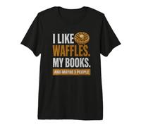 Mi piacciono i Waffle I Miei Libri e Forse 3 Persone Maglietta Premium