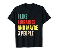 Mi piacciono Le biblioteche e Forse 3 Persone Divertente Library Amante Intr Maglietta