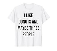 Mi piacciono Le Ciambelle e Forse Tre Persone Maglietta