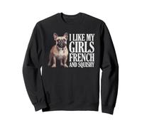 Mi Piacciono Le Mie Ragazze Francese E Squishy Frenchie Bulldog Francese Felpa