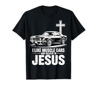 Mi piacciono Le Muscle Car e Credo in Gesù Maglietta