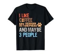 Mi Piace caffè Il Mio Pastore Tedesco e Forse 3 Persone Divertente Maglietta