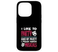 Mi piace fare festa, voglio dire, Watch Musicals Lover Custodia per iPhone 14 Pro
