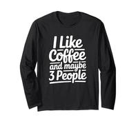 Mi Piace Il caffè e Forse 3 Persone - Divertente introverso Maglia a Manica