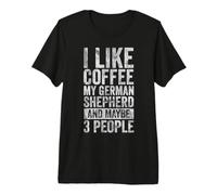 Mi Piace Il caffè Il Mio Pastore Tedesco e Forse 3 Persone Maglietta Premium