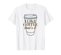 Mi Piace Il caffè - Questo è Tutto (Divertente) (Grafica) Maglietta