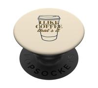 Mi piace il caffè - Questo è tutto (divertente) (Grafica) PopSockets PopGrip Adesivo