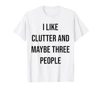 Mi Piace Il disordine e Forse Tre Persone Maglietta