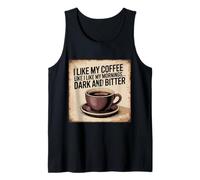 Mi Piace Il Mio caffè Come Mi Piace Il Mio Mattino Scuro e Amaro Divertimento Canotta