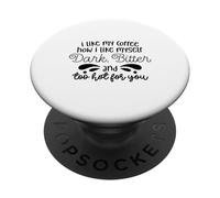 Mi piace il mio caffè come mi piace scuro amaro e troppo caldo PopSockets PopGrip Adesivo