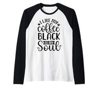 Mi Piace Il Mio caffè Nero Come la mia Anima Maglia con Maniche Raglan