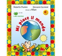 Mi piace il mondo. Ediz. a colori