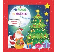 MI PIACE IL NATALE Libro per bambini: 2-5 anni Numeri 1-10. Qualcosa da leggere. Foto divertenti! Imparare e divertirsi in uno. Buona fortuna!