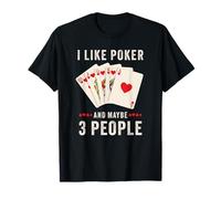 Mi Piace Il Poker e Forse 3 Persone Maglietta