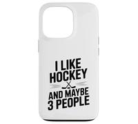 Mi piace l"hockey e forse 3 Persone Divertente Fan Custodia per iPhone 13 Pro