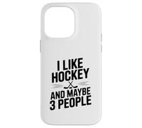 Mi piace l"hockey e forse 3 Persone Divertente Fan Custodia per iPhone 14 Pro Max