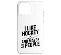 Mi piace l"hockey e forse 3 Persone Divertente Fan Custodia per iPhone 16 Pro Max