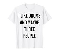 Mi Piace la Batteria e Forse Tre Persone Maglietta