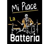 Mi piace la batteria: Per principianti e avanzati che si esercitano o studiano la batteria. Punteggi in bianco per la batteria. Idee regalo per batteristi, compleanni, anniversari, feste