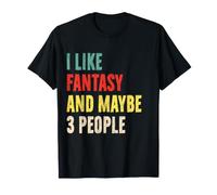 Mi Piace la Fantasia e Forse 3 Persone Funny Fantasy Fan Introver Maglietta