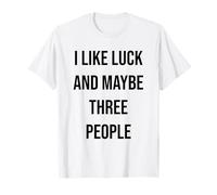 Mi Piace la Fortuna e Forse Tre Persone Maglietta