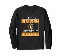 Mi Piace la mia Materia Proprio Come Il Mio caffè Scuro Un astrofisico Maglia a Manica