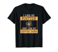 Mi Piace la mia Materia Proprio Come Il Mio caffè Scuro Un astrofisico Maglietta