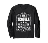 Mi Piace la Tequila e Forse Due Persone Umorismo Bere alcolici Maglia a Manica