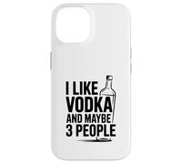 Mi piace la vodka e forse 3 Persone Divertente Bere Custodia per iPhone 14