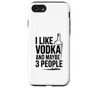 Mi piace la vodka e forse 3 Persone Divertente Bere Custodia per iPhone SE (2020) / 7/8