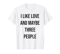 Mi Piace L'Amore e Forse Tre Persone Maglietta