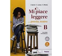 Mi piace leggere. Per gli Ist. tecnici. Con ebook. Con espansione online. Poesia, teatro (Vol. B)