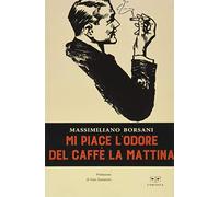 Mi piace l'odore del caffè la mattina