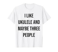 Mi Piace l'ukulele e Forse Tre Persone Maglietta