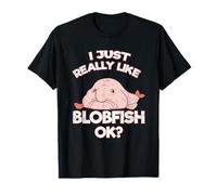 Mi piace molto Blobfish OK Sea Ocean Creatures Blob Fish Maglietta