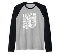 Mi Piace Spiegare la Stessa Cosa più e più Volte Maglia con Maniche Raglan