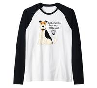 Mi piacerebbe ma il mio cane ha detto di no Maglia con Maniche Raglan