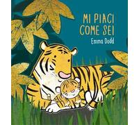 Mi piaci come sei. Ediz. a colori