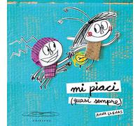Mi piaci (quasi sempre). Ediz. a colori
