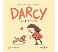 Mi piaci tu. Darcy. Ediz. a colori