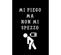MI PIEGO MA NON SPEZZO: TACCUINO PER APPUNTI