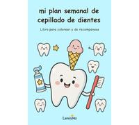 mi plan semanal de cepillado de dientes: Libro para colorear y de recompensas