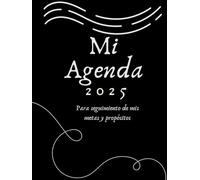 Mi Planificador 2025: Agenda Semanal y Mensual para Alcanzar tus Metas (Incluye Finanzas y Hábitos), blanco y negro, Dimensiones 8.5 x 11 pulgadas: ... además de planear día a día tus actividades