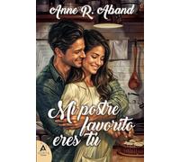 Mi postre favorito eres tú: (Novela romántica enemies to lovers)