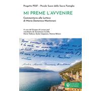 Mi preme l'avvenire. Commentario alle Lettere di Maria Domenica Mantovani ...