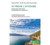 Mi preme l'avvenire. Commentario alle Lettere di Maria Domenica Mantovani