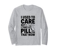 Mi preoccupavo ma prendo Una Pillola per Questo Ora Maglia a Manica