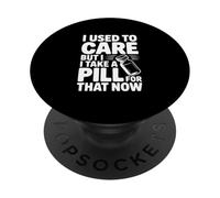 Mi preoccupavo ma prendo una pillola per questo ora PopSockets PopGrip Adesivo