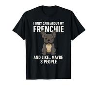 Mi preoccupo del Mio Frenchie & 3 Persone Proprietario Bulldog Francese Maglietta