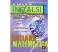 Mi preparo all'INVALSI. Libro completo per la prova nazionale INVALSI di terza media. Italiano, matematica